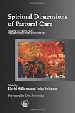 Spiritual Dimensions of Pastoral Care: Practical Theology in a Multidisciplinary Context