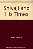 Shivāji and his times