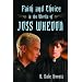 Faith and Choice in the Works of Joss Whedon