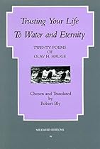Trusting Your Life to Water and Eternity: Twenty Poems of Olav H. Hauge