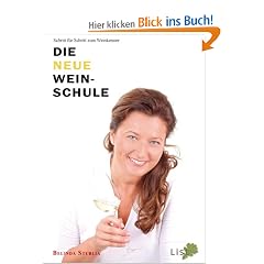 Die neue Weinschule: Schritt f�r Schritt zum Weinkenner
