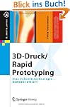 3D-Druck/Rapid Prototyping: Eine Zuku...