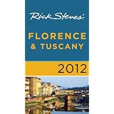 Rick Steves' Florence and Tuscany 2012 by Rick Steves and Gene Openshaw
