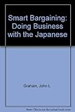 Smart bargaining : Doing business with the Japanese
