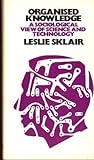 Organized knowledge : a sociological view of science and technology