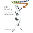 Life Drawing: A Journey to Self-Expression by  Bridget Woods