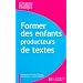 Former des enfants producteurs de textes