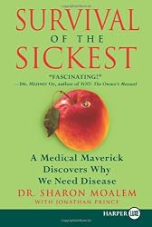 Survival of the Sickest: The Surprising Connections Between Disease and Longevity (P.S.)