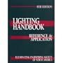 Lighting Handbook: Reference & Application (Illuminating Engineering Society of North America//Lighting Handbook)
