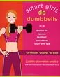 Smart Girls Do Dumbbells