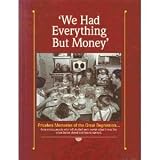 We Had Everything But Money