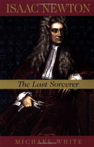 Isaac Newton: The Last Sorcerer (Helix Books)