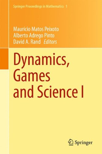 Dynamics, Games and Science I: DYNA 2008, in Honor of Maurício Peixoto and David Rand, University of Minho, Braga, Portugal, September 8-12, 2008 (Springer Proceedings in Mathematics)