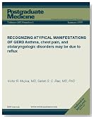 RECOGNIZING ATYPICAL MANIFESTATIONS OF GERD: Asthma, chest pain, and otolaryngologic disorders may be due to reflux (Postgraduate Medicine)