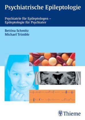 Psychiatrische Epileptologie: Psychiatrie für Epileptologen - Epileptologie für Psychiater