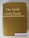 The Gold Cook Book by Master Chef Louis P. De Gouy. Enlarged and Revised edition. 1960
