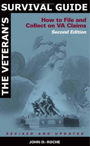 The Veteran's Survival Guide: How to File and Collect on VA Claims, Second Edition