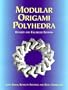 Modular Origami Polyhedra: Revised and Enlarged Edition [ORIGAMI # MODULAR ORIGAM -OS]