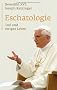 Eschatologie - Tod und ewiges Leben: Mit einem neuen Vorwort von Papst Benedikt XVI