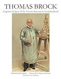 Thomas Brock : forgotten sculptor of the Victoria Memorial