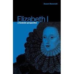 Elizabeth I: A Feminist Perspective (Berg Women's Series)