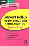 Annales corrigées concours assistant de service social. Educateur (ES et EJE)