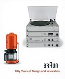 BRAUN--Fifty Years of Design and Innovation