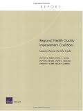 REGIONAL HEALTH QUALITY IMPROVEMENT COALITIONS: LESSONS ACROSS THE LIFE CYCLE
