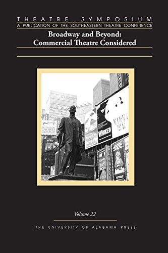 Theatre Symposium, Vol. 22: Broadway and Beyond: Commercial Theatre Considered (Theatre Symposium Series)