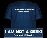 Jinx - T-Shirt Gamer - I AM NOT A GEEK, I'm a lvl 12 Paladin - Bleu - Large