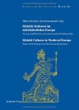 Produkt-Bild: Hybride Kulturen im mittelalterlichen Europa/Hybride Cultures in Medieval Europe: Vortr&auml;ge und Workshops einer internationalen Fr&uuml;hlingsschule/Papers and Workshops of an International Spring School