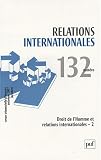 Relations internationales, N 132, Octobre-D�ce : Droits de l'homme et relations internationales : Tome 2