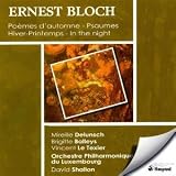 Ernest Bloch: Poemes d'Automnes / Psaume 22 / Hiver-Printemps / In the night / Deux Psaumes 114-137