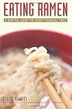 Eating Ramen: A Survival Guide for Tough Financial Times Eating Ramen: A Survival Guide for Tough Financial Times