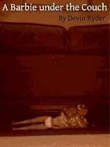 A Barbie under the Couch-From Free Kindle Books Library Click to Download Free Kindle Book -> A Barbie under the Couch