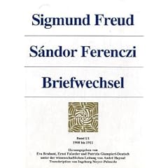 Sigmund Freud - S�ndor Ferenczi. Briefwechsel: Briefwechsel, 6 Bde., Bd.1/1, 1908-1911: Bd. I/1