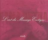 Livres Massages - L'art du Massage Erotique : Kama Sutra