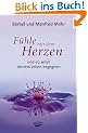 F�hle mit dem Herzen und du wirst deinem Leben begegnen