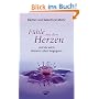F�hle mit dem Herzen und du wirst deinem Leben begegnen