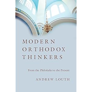 Modern Orthodox Thinkers: From the Philokalia to the Present