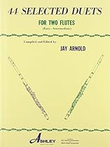44 Selected Duets for Two Flutes - Book 1: Easy/Intermediate 44 Selected Duets for Two Flutes - Book 1: Easy/Intermediate