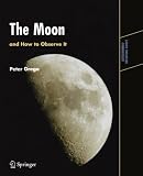 Buy : The Moon and How to Observe It (Astronomers` Observing Guides)