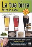 La tua birra fatta in casa (Natural LifeStyle)
