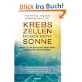 Krebszellen m�gen keine Sonne. Vitamin D - der Schutzschild gegen Krebs, Diabetes und Herzerkrankungen: �rztlicher Rat f�r Betroffene. Mit Vitamin-D-Barometer und Lebensstil-Risiko-Fragebogen