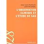 L'observation clinique et l'�tude de cas