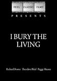 I Bury The Living (1958)