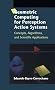 Geometric Computing for Perception Action Systems: Concepts, Algorithms, and Scientific Applications