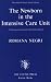 The Newborn in the Intensive Care Unit: A Neuropsychoanalytic Prevention Model (Roland Harris Trust Library)