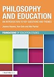 Philosophy and education : an introduction to key questions and themes