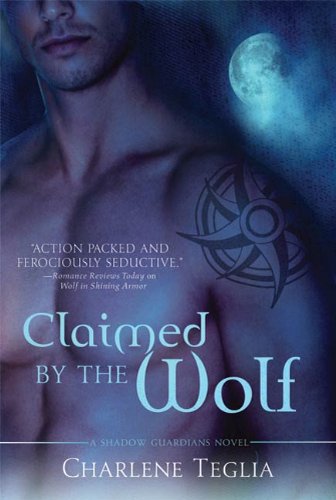 Claimed by the Wolf: A Shadow Guardians Novel (Shadow Guardians Novels)